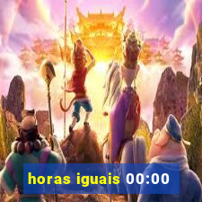horas iguais 00:00