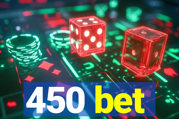 450 bet