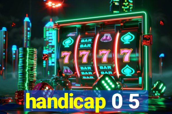 handicap 0 5