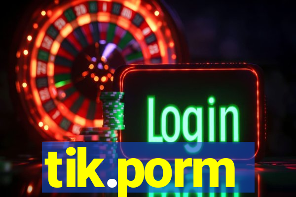 tik.porm