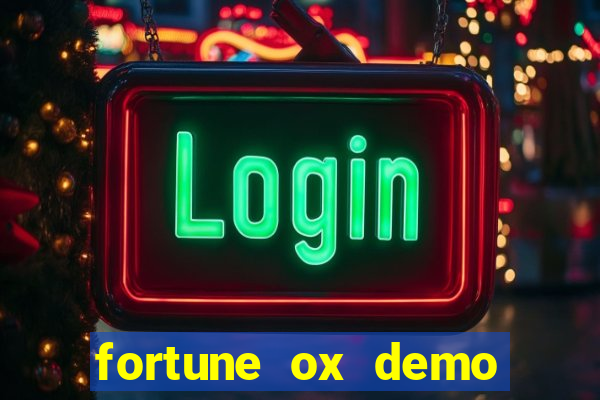 fortune ox demo dinheiro infinito