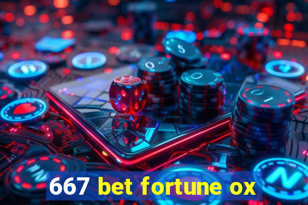 667 bet fortune ox