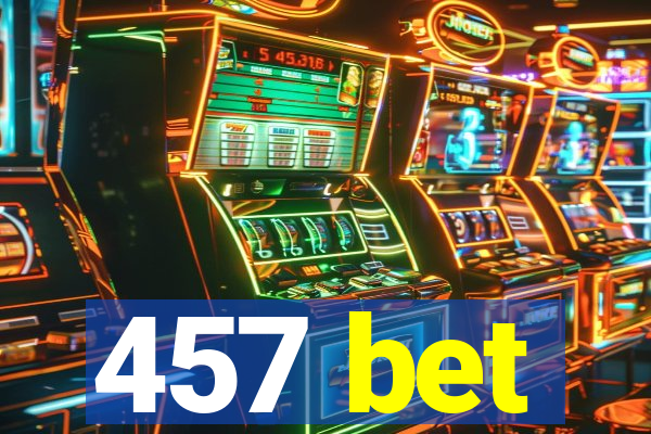457 bet