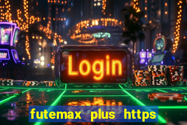 futemax plus https futemax plus