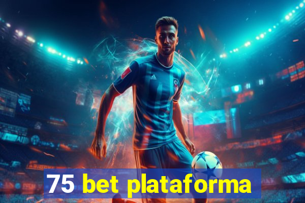 75 bet plataforma