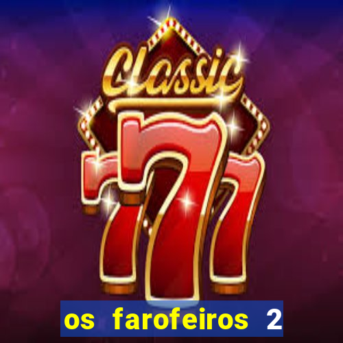 os farofeiros 2 rede canais