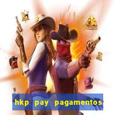 hkp pay pagamentos ltda jogo do tigre