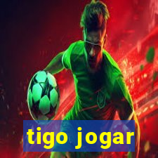 tigo jogar