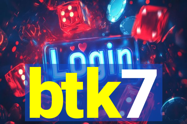 btk7