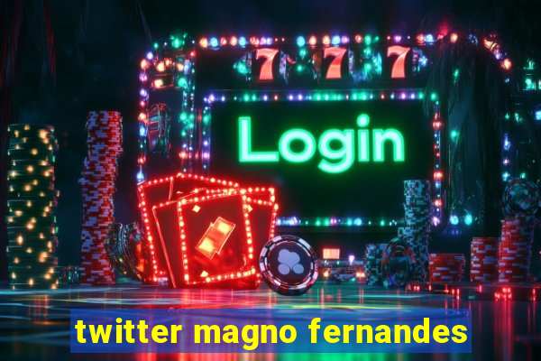 twitter magno fernandes