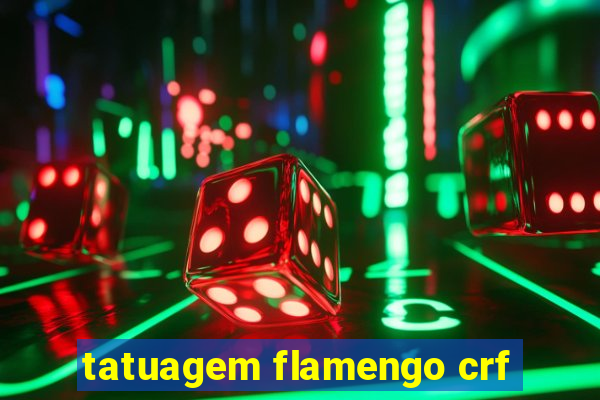 tatuagem flamengo crf