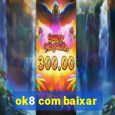 ok8 com baixar