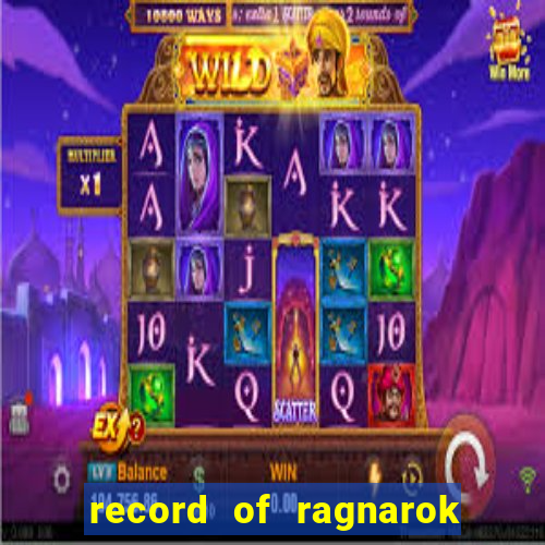 record of ragnarok 3 temporada onde assistir