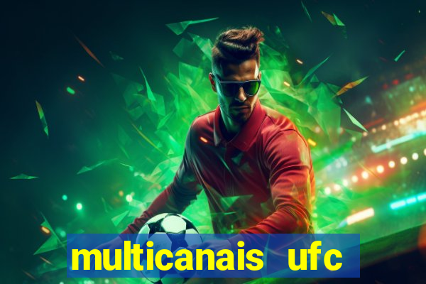 multicanais ufc fight pass
