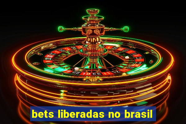 bets liberadas no brasil