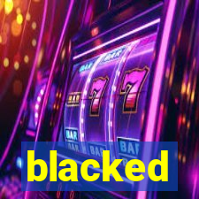 blacked