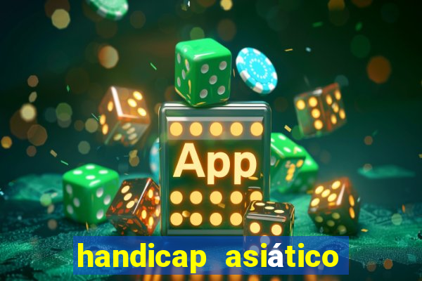 handicap asiático o que é