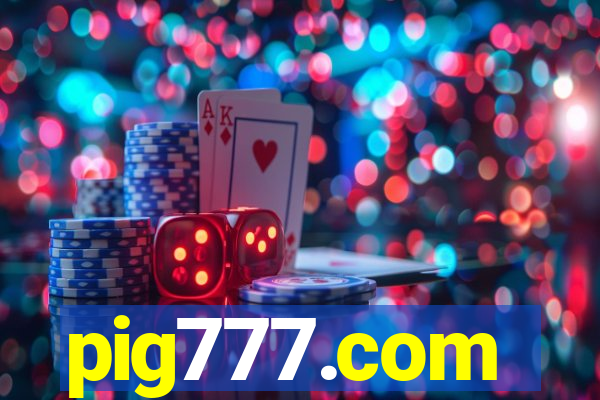 pig777.com