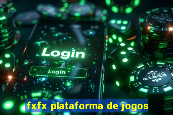 fxfx plataforma de jogos