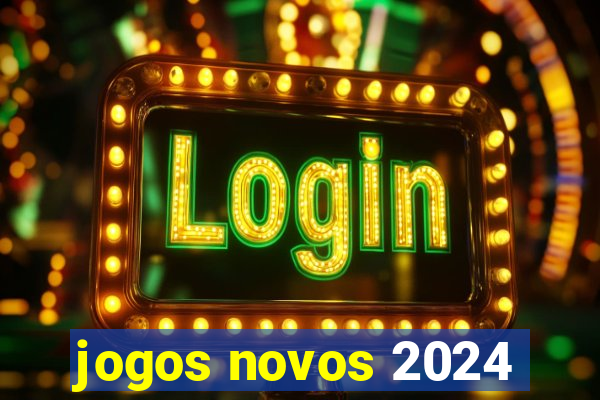jogos novos 2024