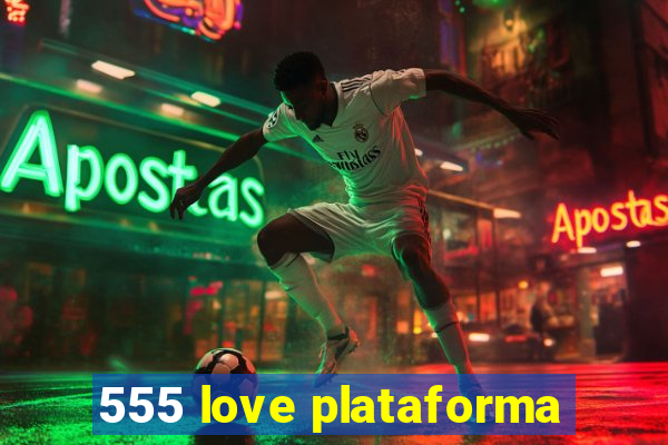 555 love plataforma
