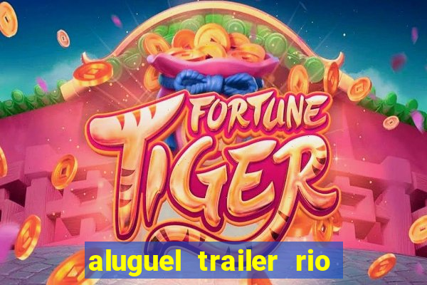 aluguel trailer rio grande do sul