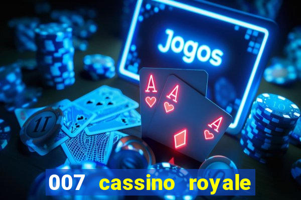 007 cassino royale filme completo dublado youtube
