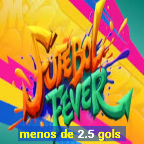 menos de 2.5 gols