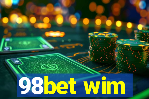 98bet wim