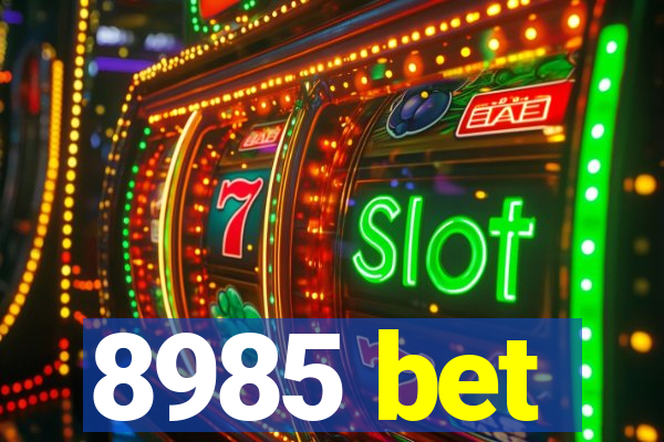 8985 bet
