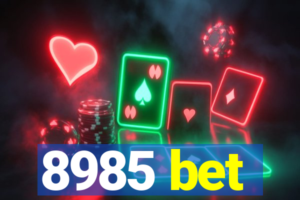 8985 bet