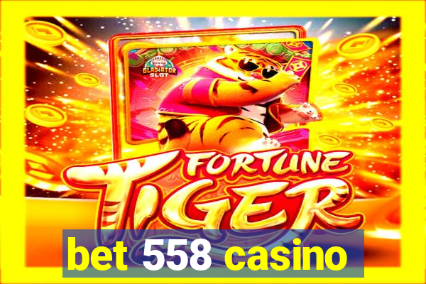 bet 558 casino