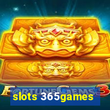 slots 365games