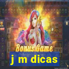 j m dicas