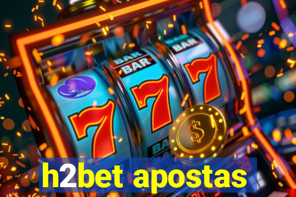 h2bet apostas