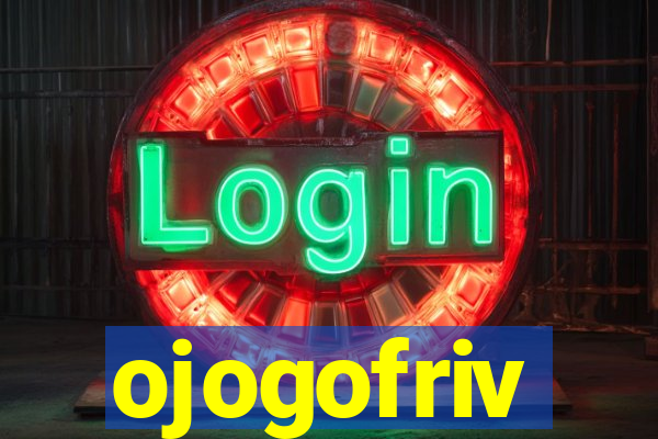 ojogofriv