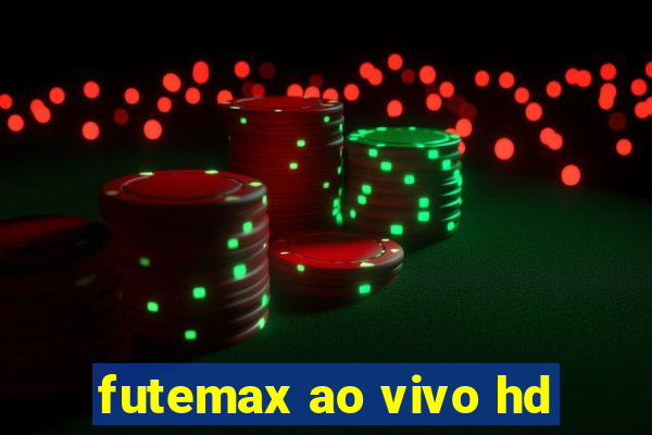 futemax ao vivo hd