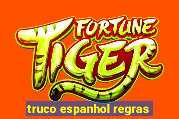 truco espanhol regras
