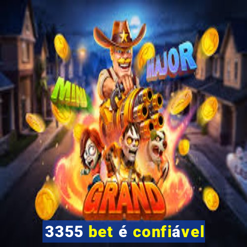 3355 bet é confiável