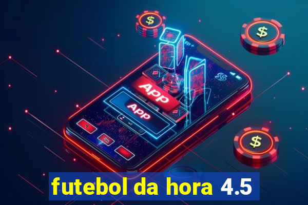 futebol da hora 4.5