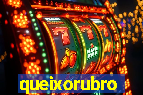 queixorubro