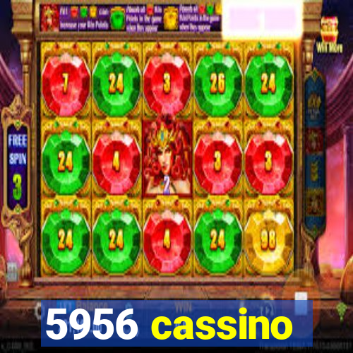 5956 cassino