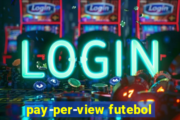 pay-per-view futebol