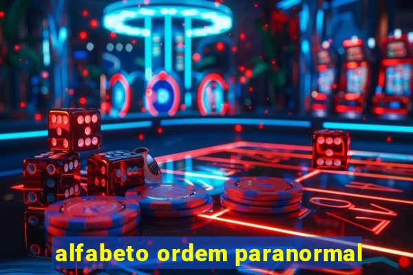 alfabeto ordem paranormal