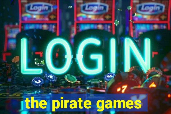the pirate games