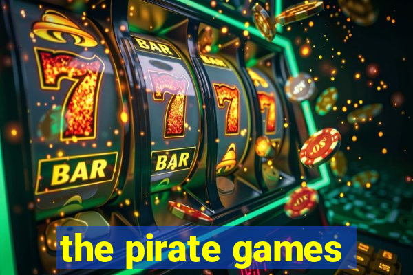 the pirate games