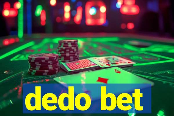 dedo bet
