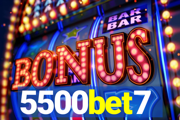 5500bet7