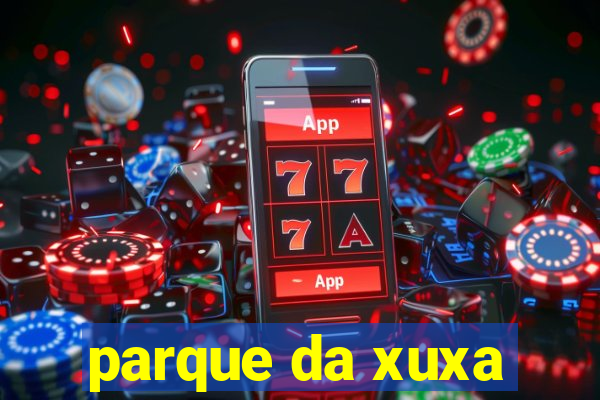 parque da xuxa