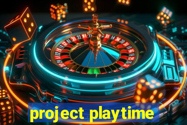 project playtime